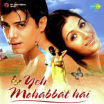 Yeh Mohabbat Hai (2002) Mp3 Songs